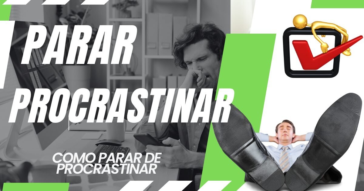 como parar de procrastinar
